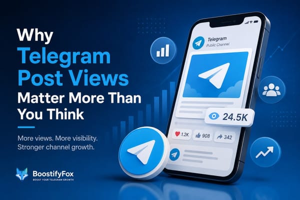 Why Telegram Post Views Matter More Than You Think
